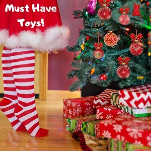 Must Have Toys!