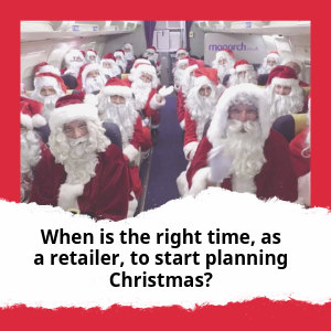 When Is The Right Time, As A Retailer, To Start Planning Christmas_