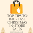 Top Tips To Increase Christmas In-store Sales