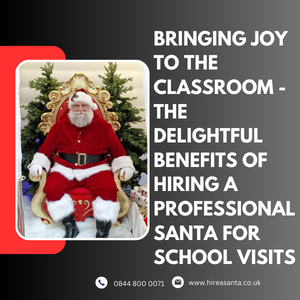 Bringing Joy To The Classroom - The Delightful Benefits Of Hiring A Professional Santa For School Visits