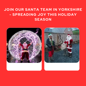 Join Our Santa Team In Yorkshire - Spreading Joy This Holiday Season