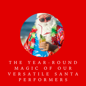 The Year-Round Magic Of Our Versatile Santa Performers
