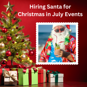 Hiring Santa For Christmas In July Events