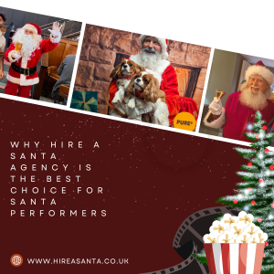 Why Hire A Santa Agency Is The Best Choice For Santa Performers