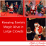Keeping Santa’s Magic Alive in Large Crowds